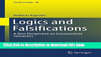 Ebook Logics and Falsifications: A New Perspective on Constructivist Semantics (Trends in Logic)