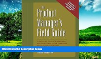 READ FREE FULL  The Product Manager s Field Guide : Practical Tools, Exercises, and Resources for