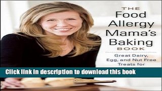 Books The Food Allergy Mama s Baking Book: Great Dairy-, Egg-, and Nut-Free Treats for the Whole