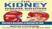 Books The Kidney Disease Solution, The Ultimate Kidney Disease Diet Cookbook: The Only Renal Diet