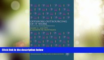 Big Deals  Offshore Outsourcing of IT Work: Client and Supplier Perspectives (Technology, Work and