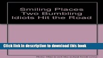 [Download] Smiling Places Two Bumbling Idiots Hit the Road  Read Online