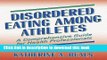 Books Disordered Eating Among Athletes : A Comprehensive Guide for Health Professionals Full