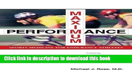 Ebook Maximum Performance: Sports Medicine for Endurance Athletes Full Online