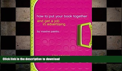 EBOOK ONLINE How to Put Your Book Together and Get a Job in Advertising READ PDF FILE ONLINE