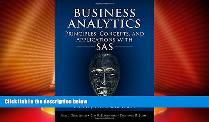 Must Have  Business Analytics Principles, Concepts, and Applications with SAS: What, Why, and How