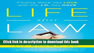 Books Life After Law: Finding Work You Love with the J.D. You Have Full Online