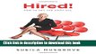 [Read PDF] Hired!: How To Get The Zippy Gig.  Insider Secrets From A Top Recruiter. Download Free