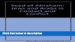 Ebook The Seed of Abraham: Jews and Arabs in Contact and Conflict Full Download