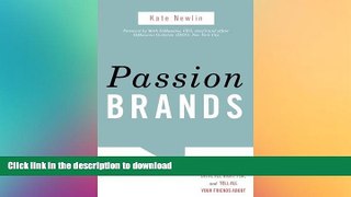 READ THE NEW BOOK Passion Brands: Why Some Brands Are Just Gotta Have, Drive All Night For, and