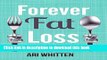 Books Forever Fat Loss: Escape the Low Calorie and Low Carb Diet Traps and Achieve Effortless and