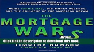 Ebook The Mortgage Wars: Inside Fannie Mae, Big-Money Politics, and the Collapse of the American