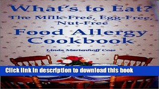 Books What s to Eat?: The Milk-Free, Egg-Free, Nut-Free Food Allergy Cookbook Free Online