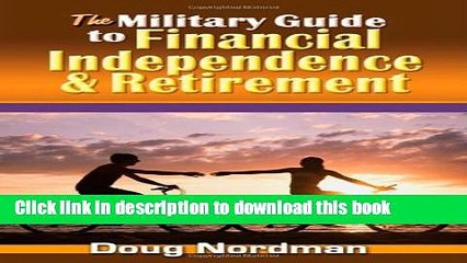 [Read PDF] The Military Guide to Financial Independence and Retirement Download Free