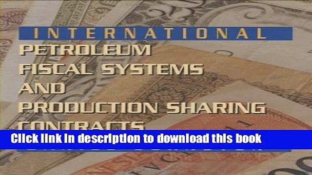 Ebook International Petroleum Fiscal Systems and Production Sharing Contracts Free Online