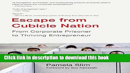 [Read PDF] Escape From Cubicle Nation: From Corporate Prisoner to Thriving Entrepreneur Download