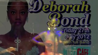 DEBORAH BOND - Intro' @The Jazz Cafe London UK 27-07-2012