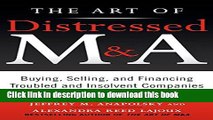 Ebook The Art of Distressed M A: Buying, Selling, and Financing Troubled and Insolvent Companies