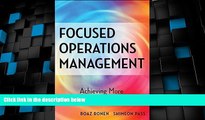 Must Have PDF  Focused Operations Management: Achieving More with Existing Resources  Best Seller