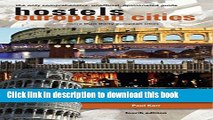 Ebook Hostels European Cities, 4th: The Only Comprehensive, Unofficial, Opinionated Guide Free