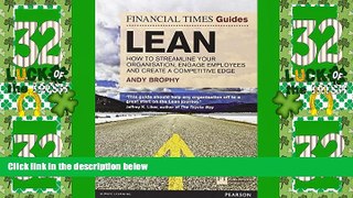 Big Deals  FT Guide to Lean: How to streamline your organisation, engage employees and create a