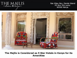 The Majlis is Considered as 5 Star Hotels in Kenya for its Amenities