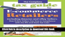 Ebook The Complete Tax Guide for E-commerce Retailers including Amazon and eBay Sellers: How