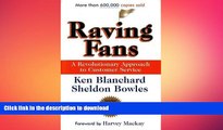 DOWNLOAD Raving Fans a revolutionary approach to customer service 1993 hardback FREE BOOK ONLINE