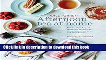 Ebook Afternoon Tea at Home: Deliciously indulgent recipes for sandwiches, savouries, scones,