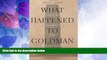 Big Deals  What Happened to Goldman Sachs: An Insider s Story of Organizational Drift and Its