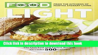 Books Everyday Food: Light: The Quickest and Easiest Recipes, All Under 500 Calories Free Online
