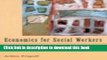 [Read PDF] Economics for Social Workers: Social Outcomes of Economic Globalization with Strategies