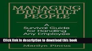Books Managing Difficult People: A Survival Guide For Handling Any Employee Free Online