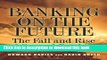 Ebook Banking on the Future: The Fall and Rise of Central Banking Full Online