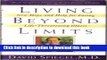 Ebook Living Beyond Limits:: New Hope and Help for Facing Life-Threatening Illness Full Download
