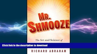 READ THE NEW BOOK Mr. Shmooze: The Art and Science of Selling Through Relationships READ EBOOK