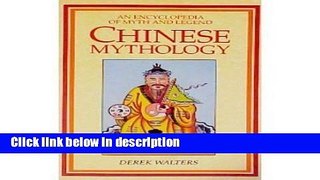 Books Chinese Mythology: An Encyclopedia of Myth and Legend (World Mythology) Full Download