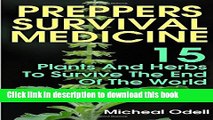 Ebook Preppers Survival Medicine: 15 Plants And Herbs To Survive The End Of The World: