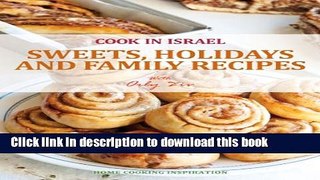 Ebook Sweets, Holidays and Family Recipes - Israeli-Mediterranean Cookbook (Cook In Israel -