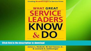 FAVORIT BOOK What Great Service Leaders Know and Do: Creating Breakthroughs in Service Firms READ