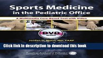 Ebook Sports Medicine in the Pediatric Office: A Multimedia Case-Based Text With Video Free Download