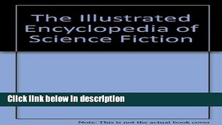 Books The Illustrated Encyclopedia of Science Fiction Free Online