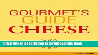 Ebook Gourmet s Guide to Cheese Free Online
