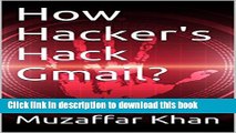 Ebook How Hacker s Hack Gmail? Full Online