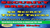 Books SECURITY BREACH!: 50 Secret Tips   Tricks To Protect Your Privacy --And Your Money Full Online