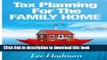 Ebook Tax Planning For The Family Home: How to avoid CGT, Income Tax   Inheritance Tax on Private