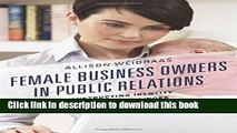 Books Female Business Owners in Public Relations: Constructing Identity at Home and at Work Full