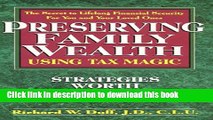 Ebook Preserving family wealth using tax magic Full Online
