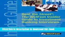 Books Beat the Street: Investment Banking Interviews: WetFeet Insider Guide Full Online