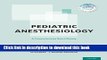 Books Pediatric Anesthesiology: A Comprehensive Board Review Free Download